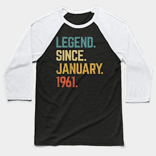 62nd Birthday Gift 62 Year Old Legend Since January 1961 Baseball T-Shirt